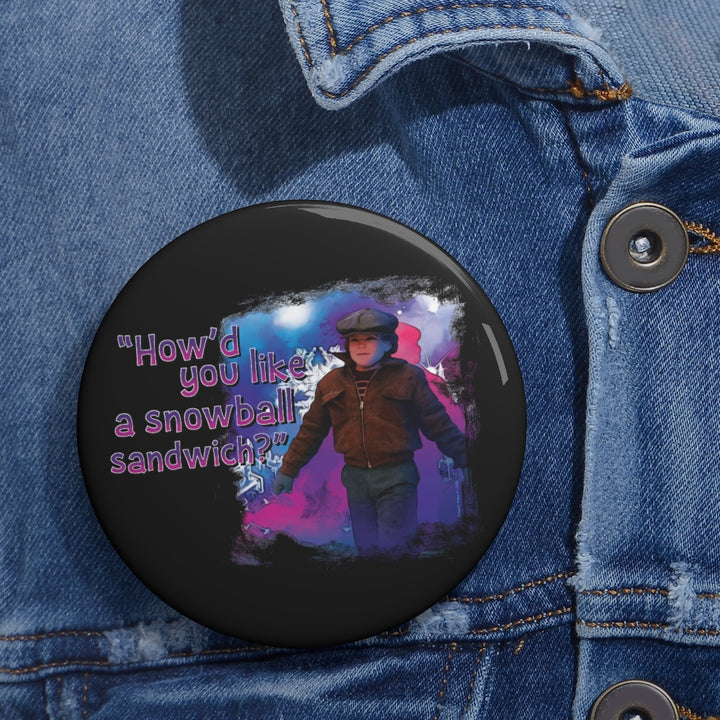 Grover Dill "How'd You Like A Snowball Sandwich?" Custom Pin Buttons