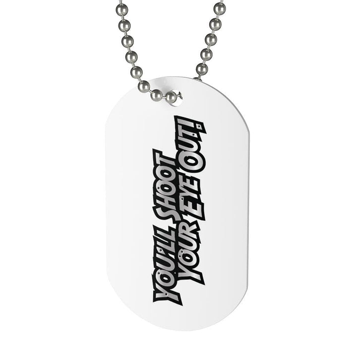 A Christmas Story Family "You'll Shoot Your Eye Out" Dog Tags