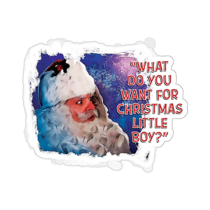 Santa Clause "What Do You Want For Christmas Little Boy?" Sticker