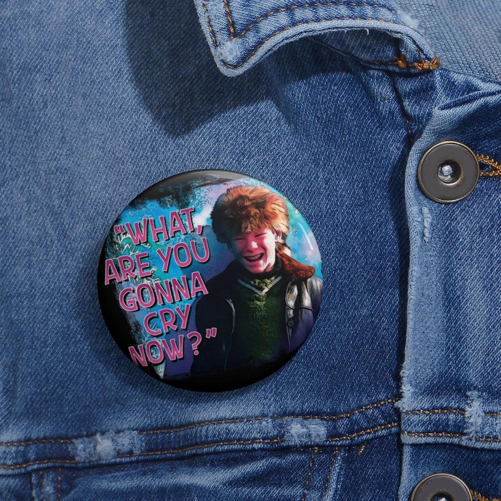 Scut Farkus "What You Gonna Cry Now?" Custom Pin Buttons