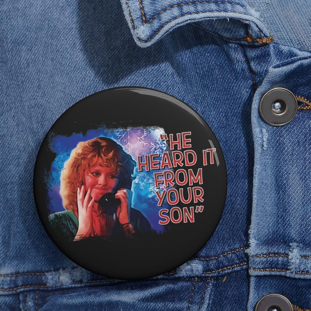 Mom "He Heard It From Your Son!" Pin Buttons