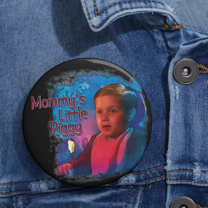 Randy "Mommy's Little Piggy!" Custom Pin Buttons