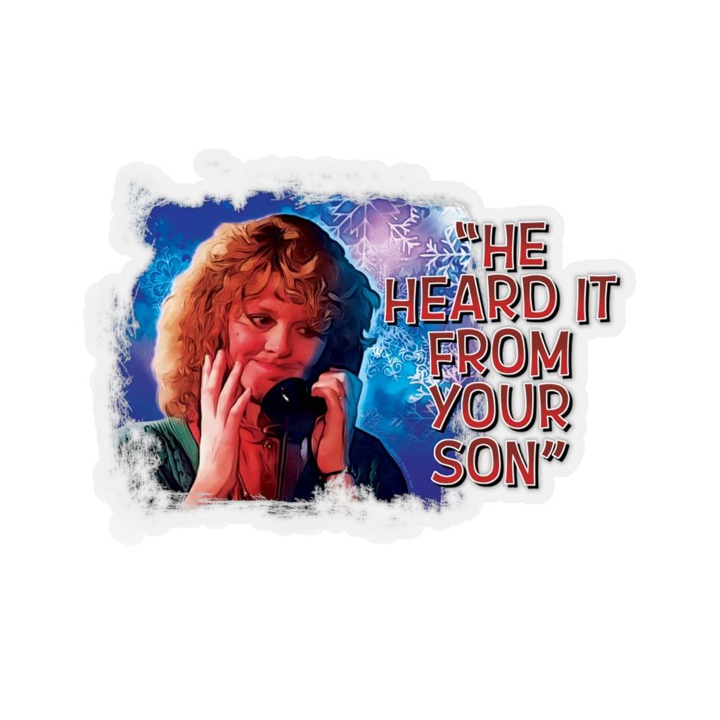 Mom "He Heard It From Your Son!" Custom Sticker