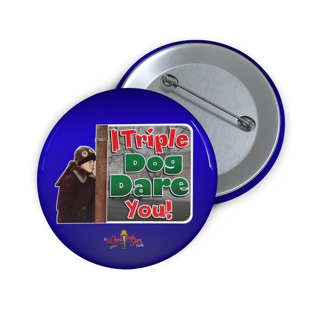 "Flick Triple Dog Dare" Pin Buttons