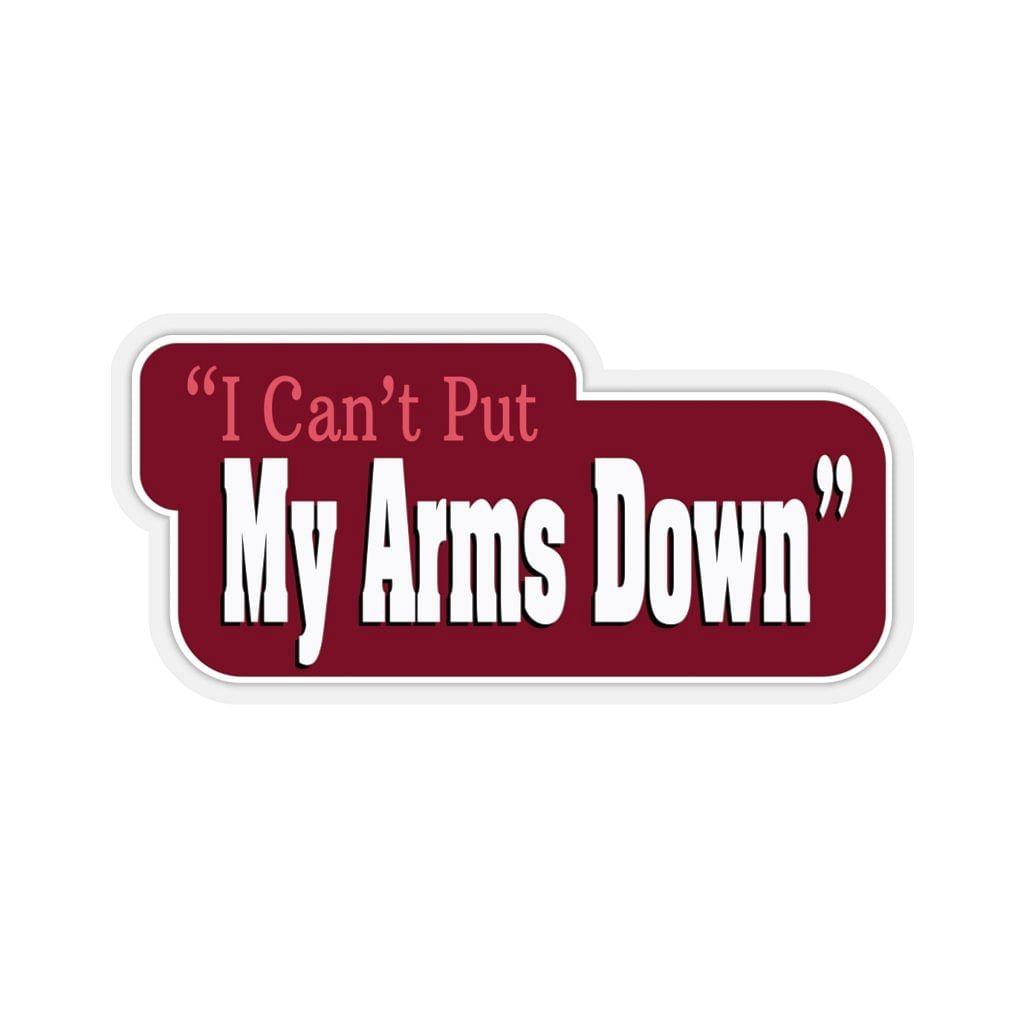 "I Can't Put My Arms Down" Cartoon Sticker
