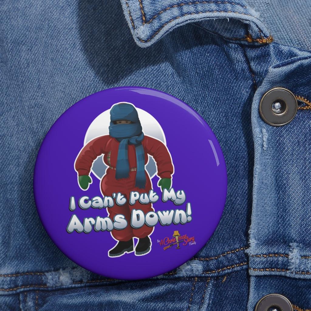 "I Can't Put My Arms Down" Pin Buttons