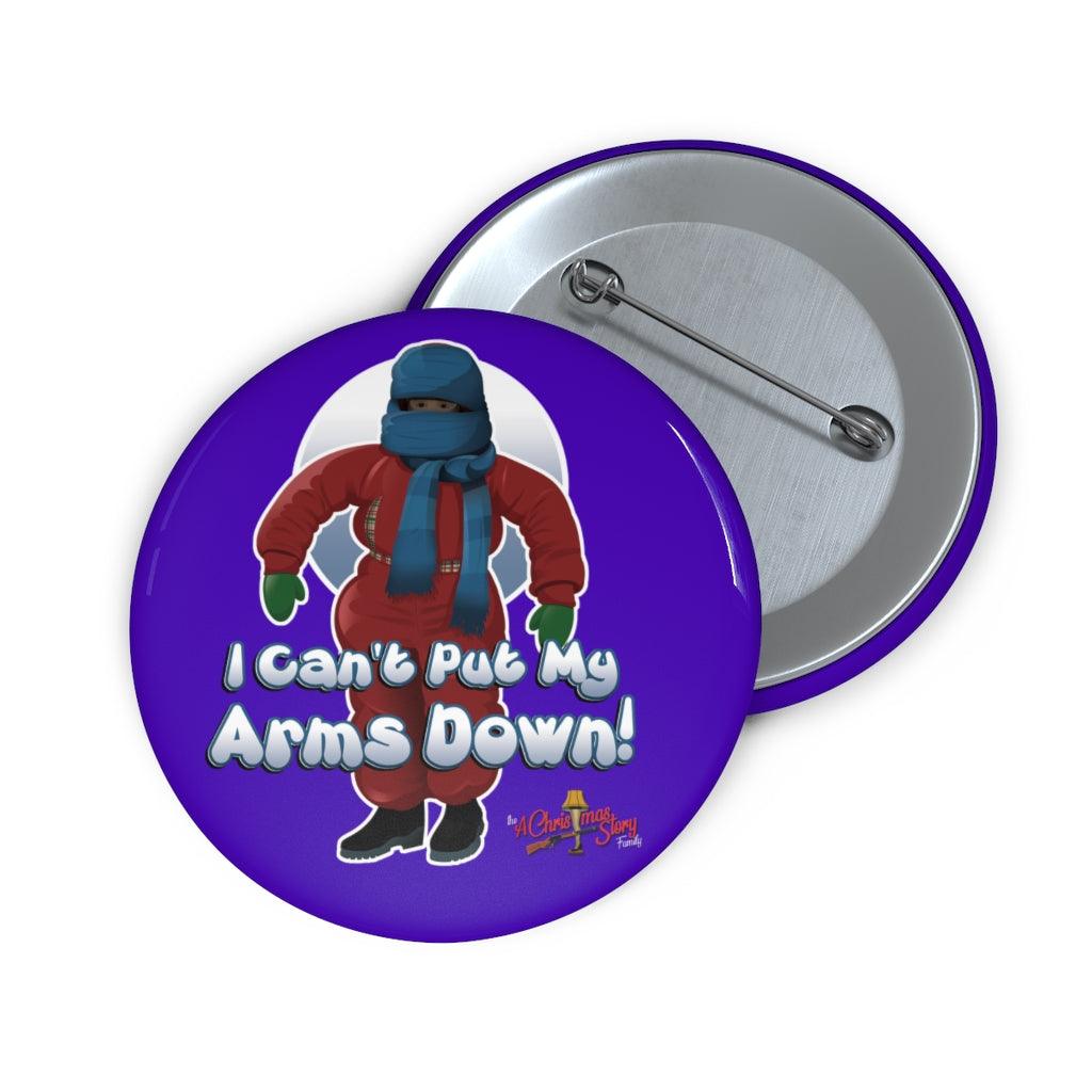 "I Can't Put My Arms Down" Pin Buttons