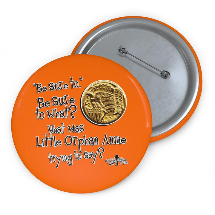 "Little Orphan Annie Decoder" Pin Buttons