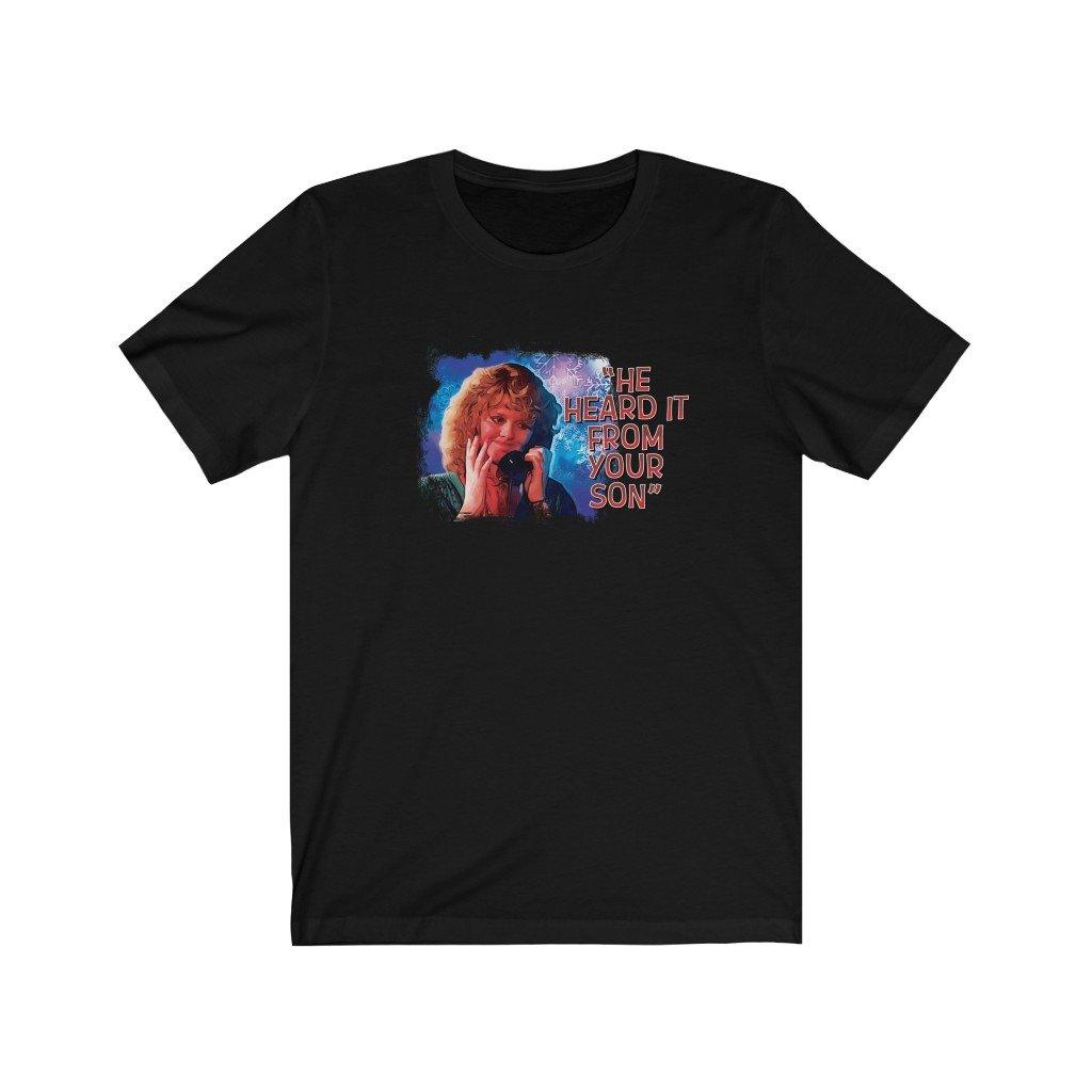Mom "He Heard It From Your Son!" t-shirt