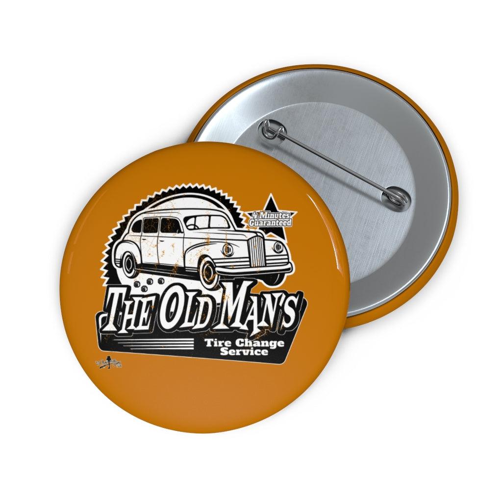 "Old Man's Tire Change Service" Pin Buttons