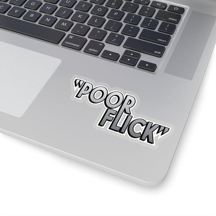 "Poor Flick" Quote Sticker