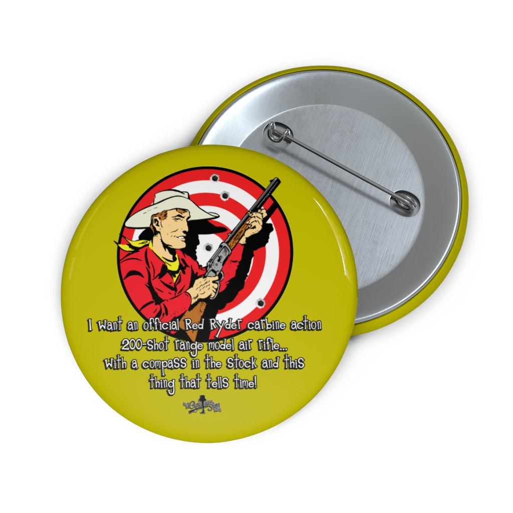 "Red Ryder Movie Quote" Pin Buttons