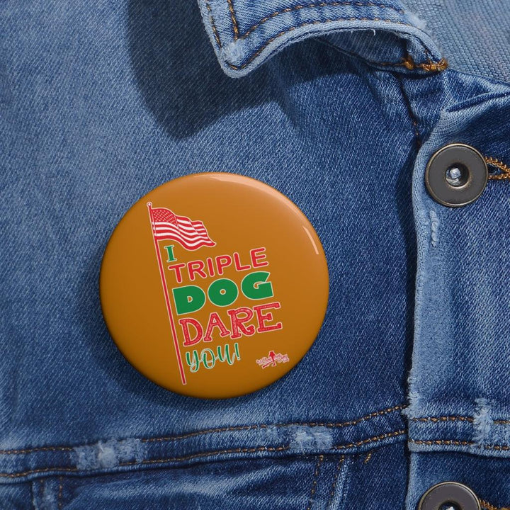 "Triple Dog Dare Flagpole" Pin Buttons